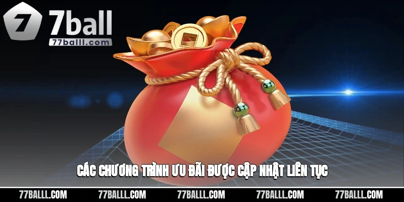 Các chương trình ưu đãi của nhà cái được cập nhật liên tục