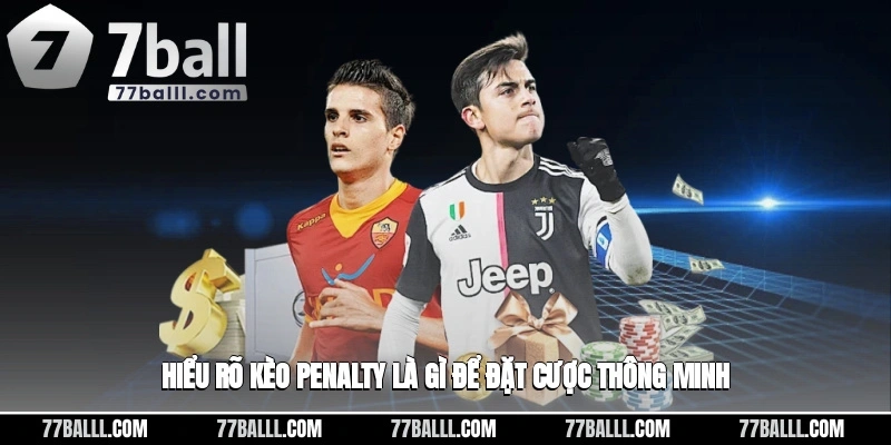 Hiểu rõ kèo penalty là gì để đặt cược thông minh