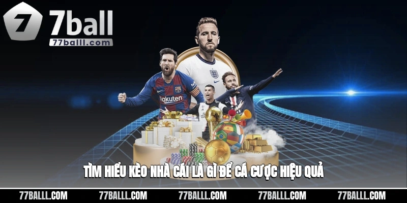 Tìm hiểu kèo nhà cái là gì để cá cược hiệu quả